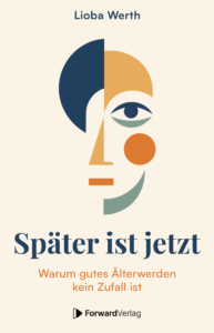Das Bild zeigt das Cover eines Buches mit abstrakter Kunst in Blau-, Ornage-, Ocker- und Beigetönen. Mittig steht der Titel: "Später ist jetzt" von Lioba Werth. Unten steht "Inspirierende Gespräche".